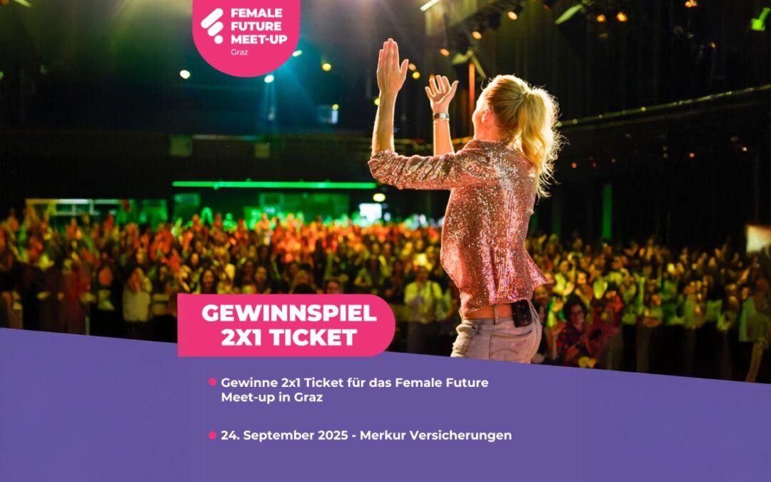 Gewinnspiel: Female Future Festival Meet-up in Graz